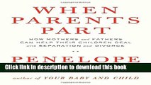 [Download] When Parents Part: How Mothers and Fathers Can Help Their Children Deal with Separation