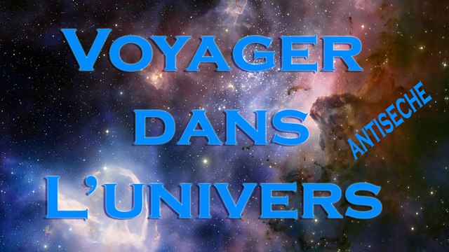 Voyager dans l'univers - Antisèche - You-Man