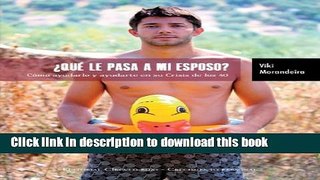 [Download] Â¿QuÃ© Le Pasa A Mi Esposo? (Spanish Edition) Paperback Online