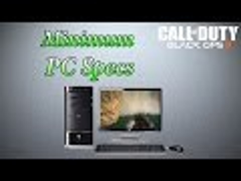 Minimum PC Spec Requirements - BO3 INFO