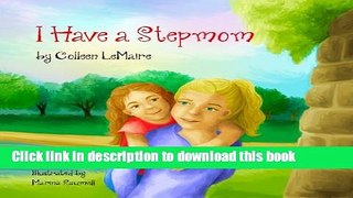 [PDF] I Have a Stepmom (The I Have Books) (Volume 2) Reads Online
