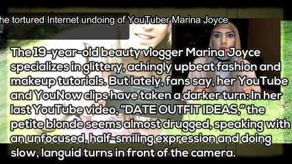 The tortured Internet undoing of YouTuber Marina Joyce