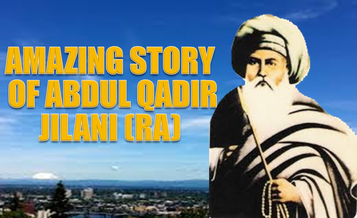 Amazing Story of Shaykh Abdul Qadir Jilani (R.A) As A Child- Sheikh ...