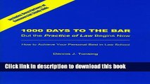 [Popular Books] 1000 Days to the Bar - But the Practice of Law Begins Now: How to achieve your
