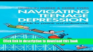 [Popular] Navigating Teenage Depression: A Guide for Parents and Professionals Kindle Free
