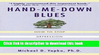 [Popular] Hand-Me-Down Blues: How To Stop Depression From Spreading In Families Paperback Free