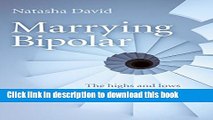 [Popular] Marrying Bipolar: The Highs And Lows Of Loving Someone With A Mental Illness Hardcover