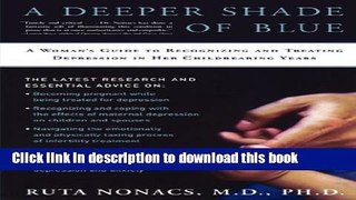 [Popular] A Deeper Shade of Blue: A Woman s Guide to Recognizing and Treating Depression in Her