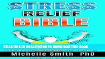 [Popular] Stress Relief Bible: Step-by-step Guide For Quick Stress Relief, Anxiety, Anger,