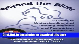[Popular] Beyond the Blues: A Guide to Understanding and Treating Prenatal and Postpartum