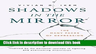 [Popular] Shadows in The Mirror: The Many Faces of Depression Paperback Free