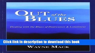 [Popular] Out of the Blues: Dealing with the Blues of Depression and Loneliness Kindle Free