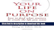 [Popular] Your Life on Purpose: How to Find What Matters and Create the Life You Want Hardcover