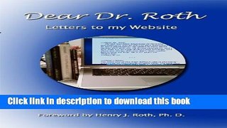 [Popular] Dear Dr. Roth (Letters to my Website) Kindle Free