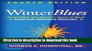 [Popular] Winter Blues, Fourth Edition: Everything You Need to Know to Beat Seasonal Affective