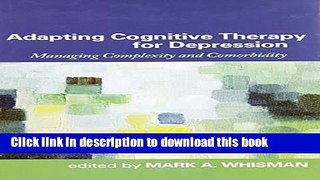 [Popular] Adapting Cognitive Therapy for Depression: Managing Complexity and Comorbidity Paperback