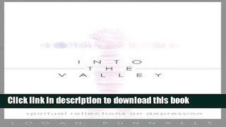 [Popular] Into the Valley: Spiritual Reflections on Depression Paperback Free