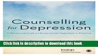 [Popular] Counselling for Depression: A Person-centred and Experiential Approach to Practice