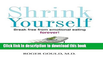 [Popular] Shrink Yourself: Break Free from Emotional Eating Forever Kindle Collection