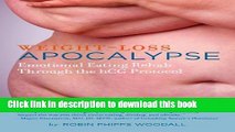 [Popular] Weight-Loss Apocalypse: Emotional Eating Rehab Through the hCG Protocol Paperback