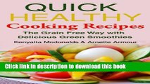 [Popular] Quick Healthy Cooking Recipes: The Grain Free Way with Delicious Green Smoothies