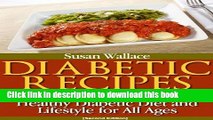 [Popular] Diabetic Recipes [Second Edition]: Diabetic Meal Plans for a Healthy Diabetic Diet and