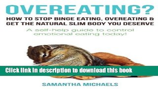 [Popular] Overeating? : How To Stop Binge Eating, Overeating   Get The Natural Slim Body You
