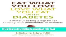 [Popular] Eat What You Love, Love What You Eat with Diabetes: A Mindful Eating Program for