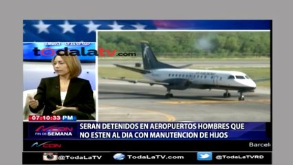 Detienen en el Areopuerto a los hombres que no están al día con la manutención de su hijo-NCDN-video