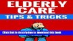 [Popular] Elderly Care - Facts   Tips: Essential Tips On Proper Elderly Care Paperback Online