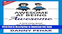 [Popular] Awesome at Being Awesome: A Self-Help Book for People Who Hate Self-Help Books Hardcover