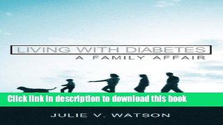 [Popular] Living with Diabetes: A Family Affair: Practical and Emotional Support Strategies Kindle