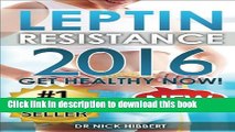 [Popular] Leptin Resistance: Get Healthy Now: How to get permanent weight loss, cure obesity,