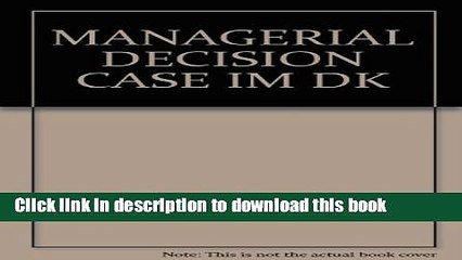 [Download] Managerial Decision Cases Paperback Online