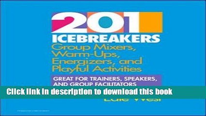 [Download] 201 Icebreakers: Group Mixers, Warm-Ups, Energizers, and Playful Activities Kindle Free