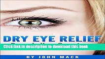 [Popular] Dry Eye Relief: Remedy Your Dry Eyes and Restore Your Vision (Health and Wellness)