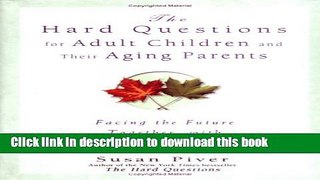 [Popular] Hard Questions For Adult Children And Their Aging Parents Hardcover Collection