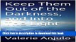 [Popular] Keep Them Out of the Darkness, and Into The Light: A guide to hope, faith, and