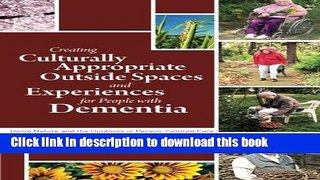[Popular] Creating Culturally Appropriate Outside Spaces and Experiences for People with Dementia: