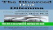 [Read PDF] The Divorced Dad Dilemma: A Father s Guide to Understanding, Grieving and Growing
