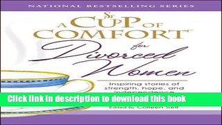 [Read PDF] A Cup of Comfort for Divorced Women: Inspiring Stories of Strength, Hope, and