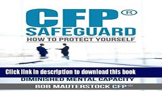 [Popular] CFPÂ® Safeguard How to Protect Yourself Your Practice and Your Aging Clients Who Have