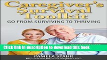 [Popular] Caregiver s Survival Toolkit: Go from Surviving to Thriving Hardcover Online