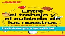 [Popular] Entre el trabajo y el cuidado de los nuestros: CÃ³mo lograr un equilibrio, de AARP