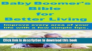 [Popular] Baby Boomer s Bible for Better Living Paperback Online