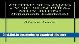 [Popular] CUIDE SUS OJOS - Y SE SENTIRA- MUY BIEN! (Spanish Edition) Paperback Collection