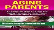 [Popular] Aging Parents: A Guide On How To Care For Aging Parents To Help Them Through Life s