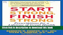 [Popular] Start Strong, Finish Strong: Prescriptions for a Lifetime of Great Health Paperback