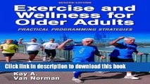 [Popular] Exercise and Wellness for Older Adults - 2nd Edition: Practical Programming Strategies