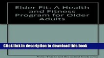 [Popular] Elder Fit: A Health and Fitness Program for Older Adults Kindle Free